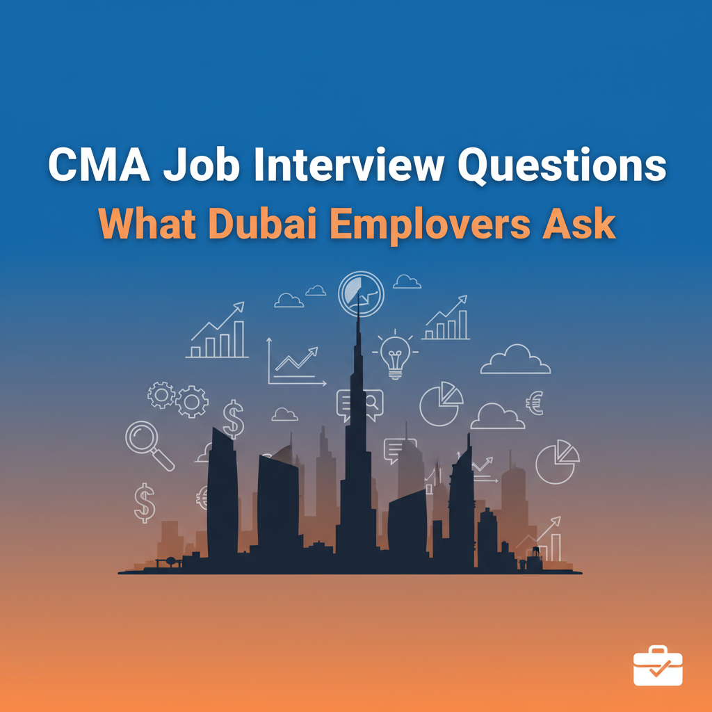 CMA Job Interview Questions: What Dubai Employers Ask