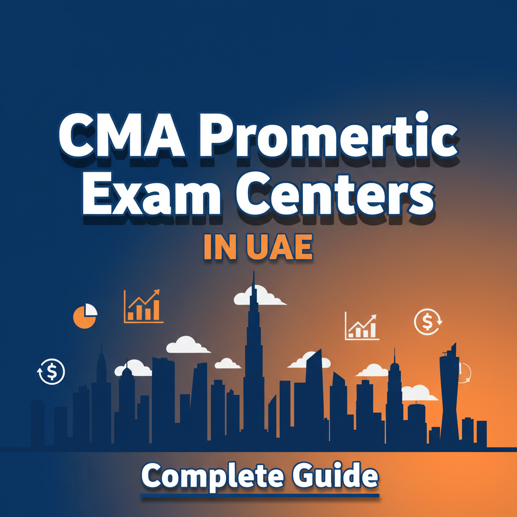 CMA Prometric Exam Centers in UAE — Complete Guide