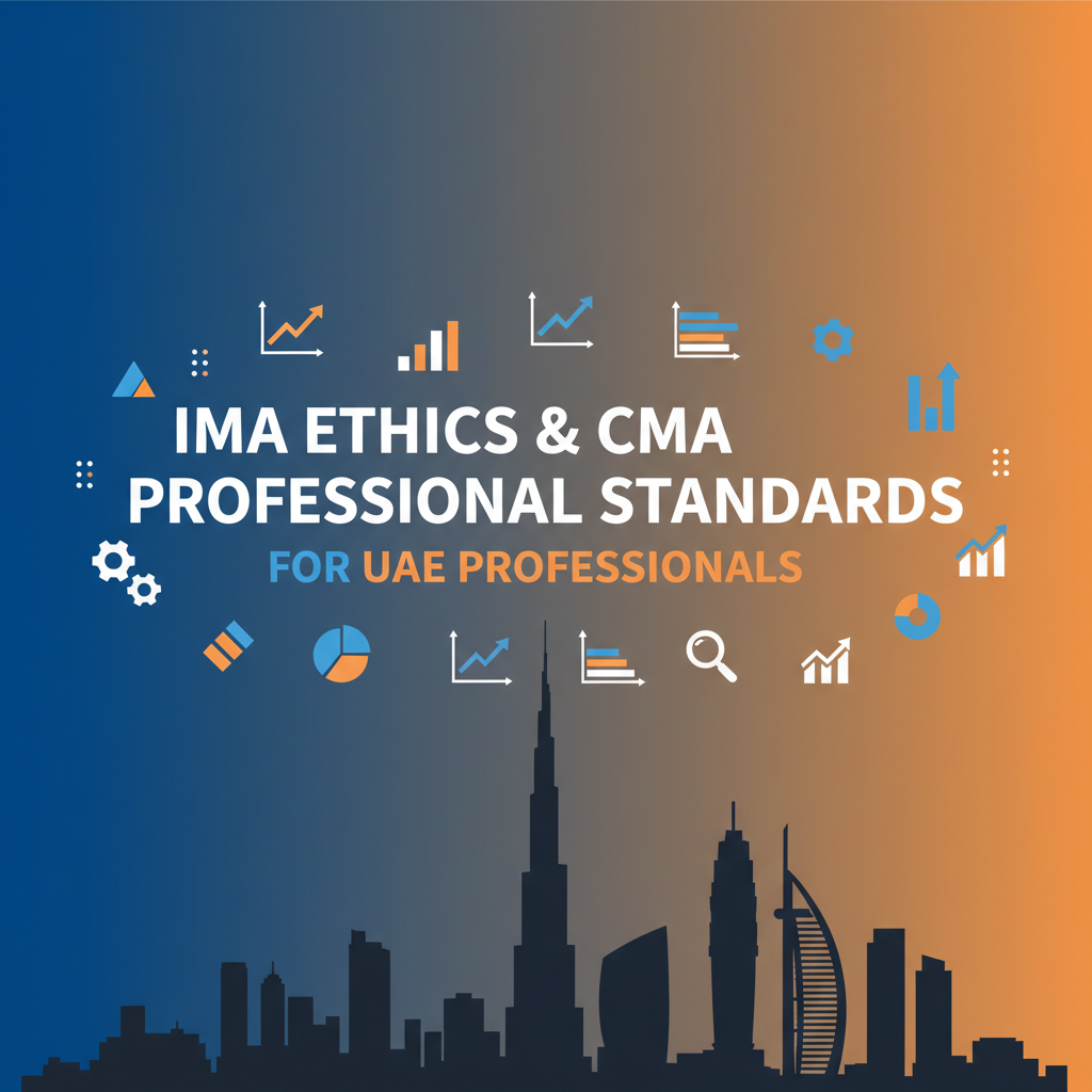 IMA Ethics & CMA Professional Standards for UAE Professionals
