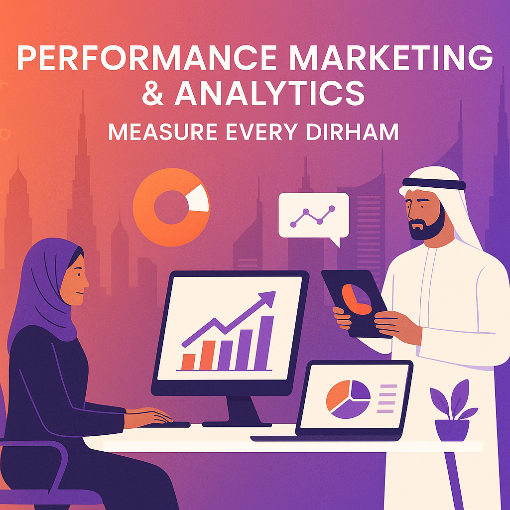 Performance Marketing & Analytics: Measure Every Dirham