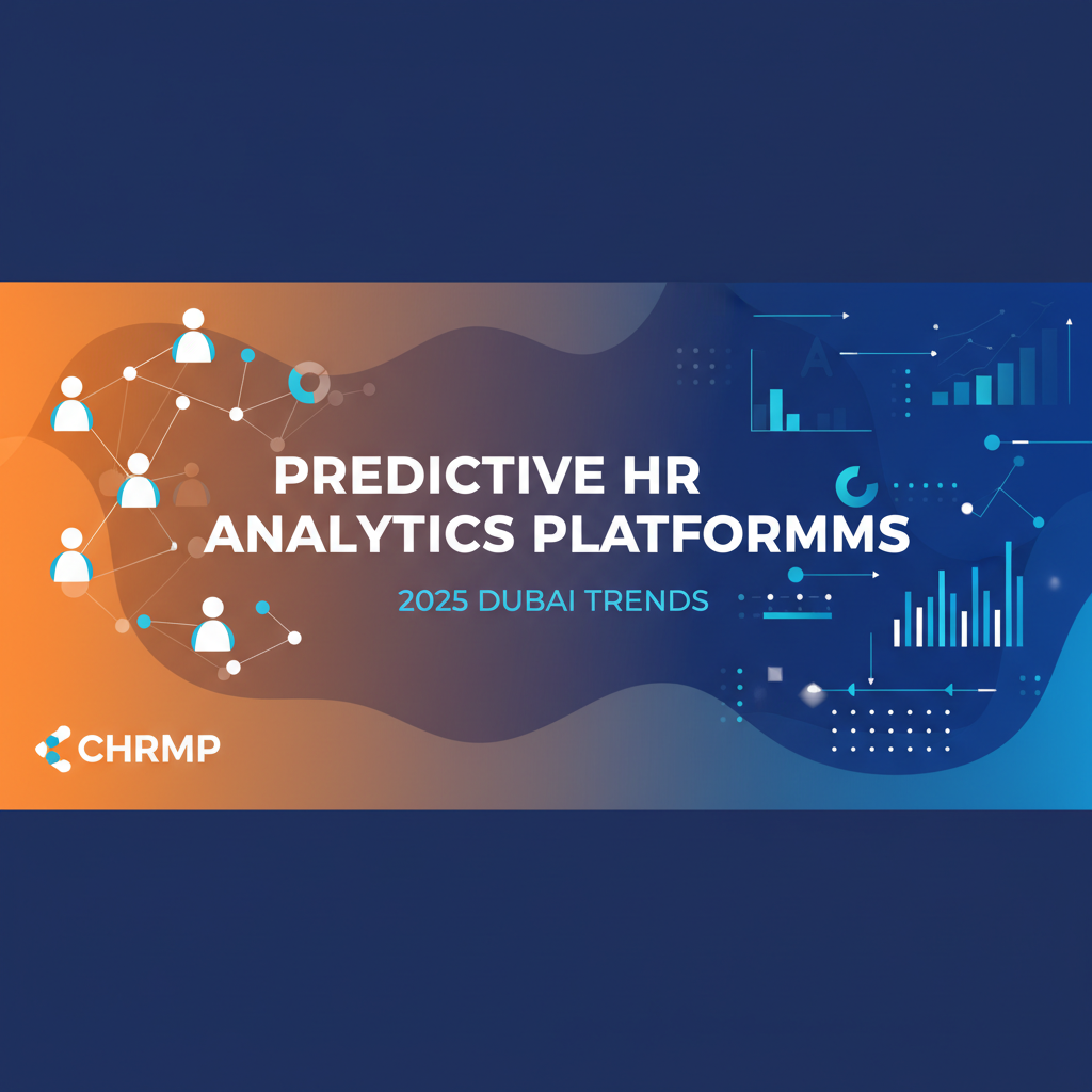 Predictive HR Analytics Platforms: 2025 Dubai Trends