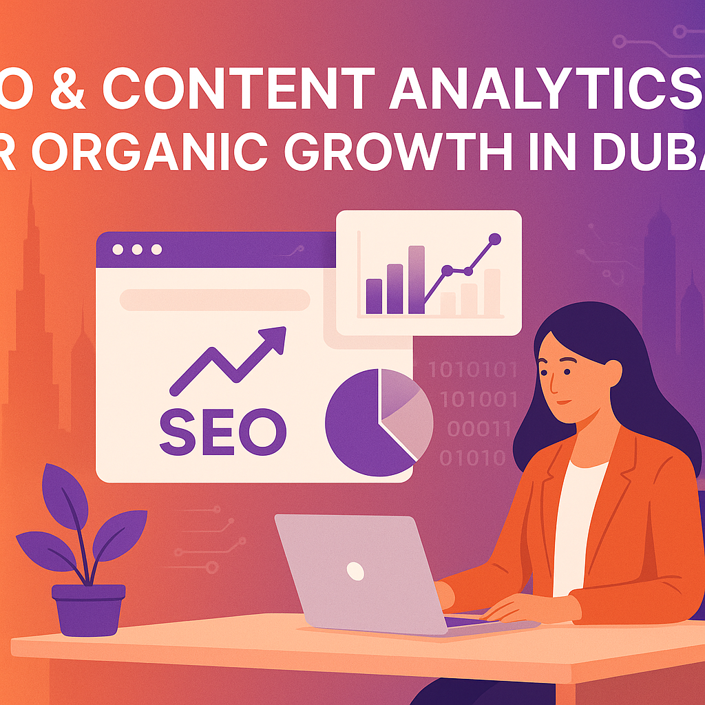 SEO & Content Analytics for Organic Growth in Dubai