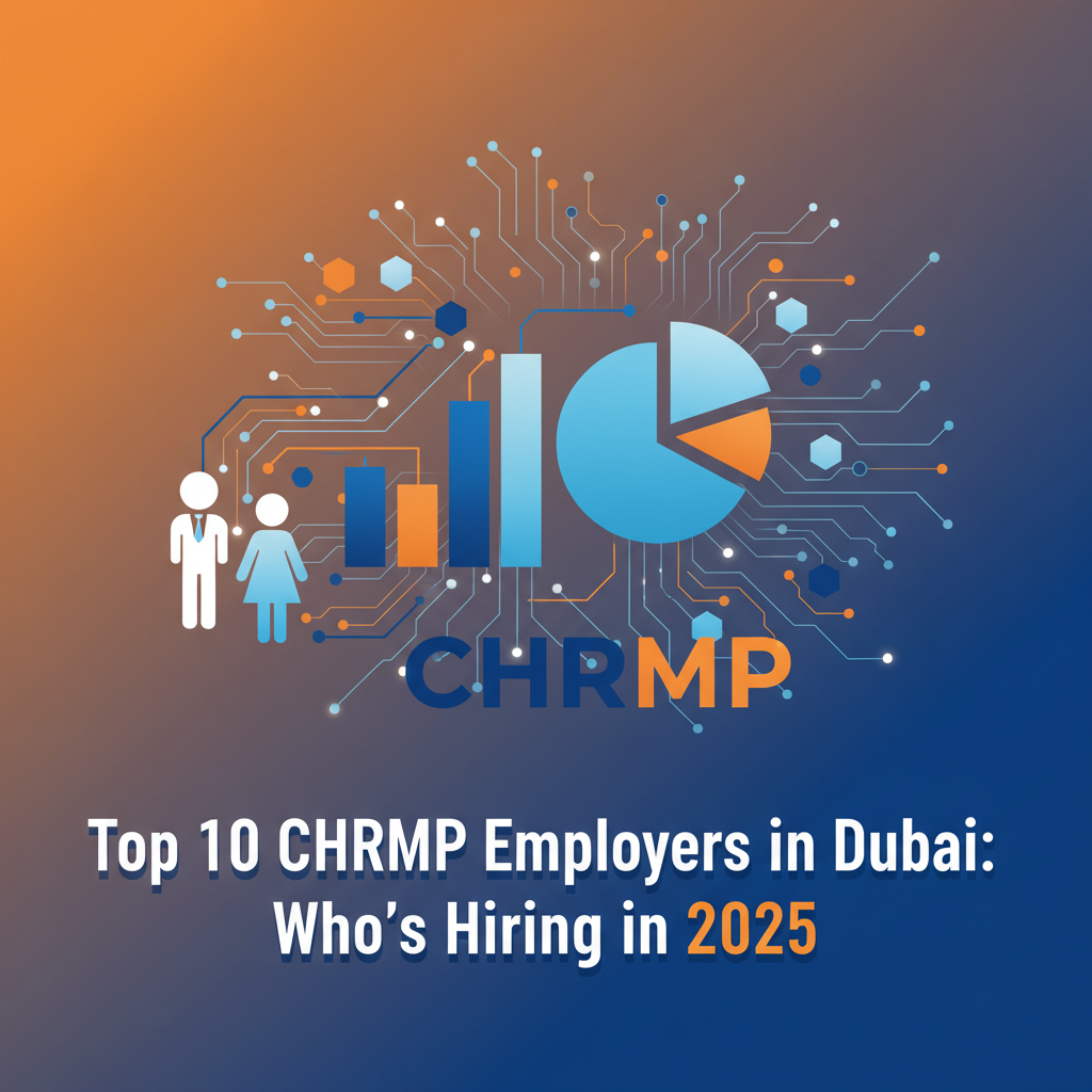 Top 10 CHRMP Employers in Dubai: Who's Hiring in 2025
