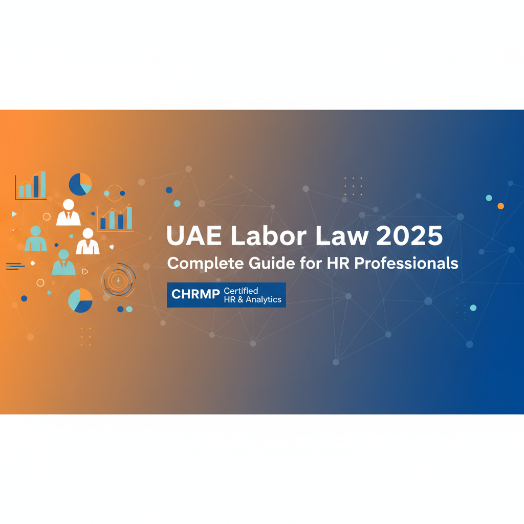 UAE Labor Law 2025: Complete Guide for HR Professionals